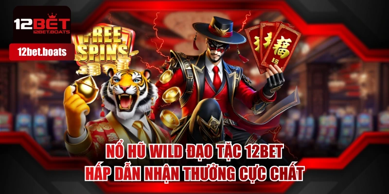 Nổ Hũ Wild Đạo Tặc 12BET