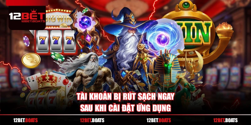 Tài khoản bị rút sạch ngay sau khi cài đặt ứng dụng