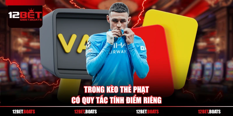 Trong kèo thẻ phạt có quy tắc tính điểm riêng